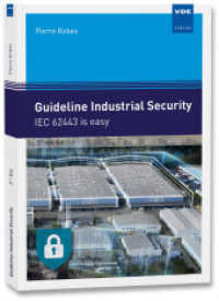 Guideline Industrial Security : IEC 62443 is easy （3. Aufl. 2023. 173 S. 24 cm）