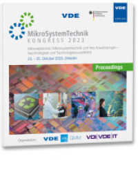 MikroSystemTechnik Kongress 2023, CD-ROM : Mikroelektronik / Mikrosystemtechnik und ihre Anwendungen - Nachhaltigkeit und Technologiesouveränität 23. - 25. Oktober 2023, Dresden （Neuerscheinung. 2024. XXVI, 894 S. 14 cm）