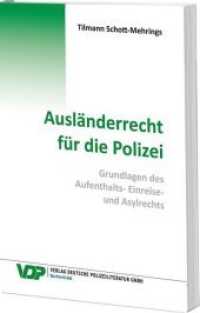 Ausländerrecht für die Polizei : Grundlagen des Aufenthalts-, Einreise und Asylrechts (VDP-Fachbuch) （2019 320 S. Übersicht 1Übersicht 2Übersicht 3Übers）