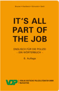 It's all part of the job. Englisch für die Polizei : Ein Wörterbuch (VDP-Fachbuch) （6., erw. Aufl. 2019. 520 S. 17.5 cm）