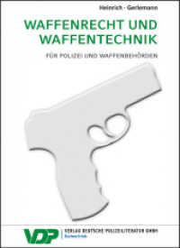 Waffenrecht und Waffentechnik : Für Polizei und Waffenbehörden （2024. 2024. 500 S. Diverse. 16.5 x 24 cm）