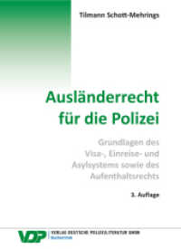 Ausländerrecht für die Polizei : Grundlagen des Visa-, Einreise- und Asylsystems sowie des Aufenthaltsrechts (VDP-Fachbuch) （3., überarb. Aufl. 2024. 405 S. 20.8 cm）