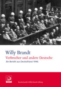 Verbrecher und andere Deutsche : Ein Bericht aus Deutschland 1946 (Willy-Brandt-Dokumente 1) （3. Aufl. 2007. 400 S. 13 SW-Abb. 20.5 cm）