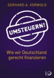 Umsteuern! : Wie wir Deutschland gerecht finanzieren （2012. 320 S. 21,5 cm）