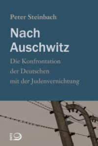Nach Auschwitz : Die Konfrontation der Deutschen mit der Judenvernichtung （2015. 108 S. 18.7 cm）
