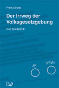 Der Irrweg der Volksgesetzgebung : Eine Streitschrift （2016. 184 S. m. 12 Abb. 18.7 cm）