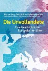 Die Unvollendete : Eine Geschichte der Europäischen Union （2018. 280 S. 6 Ktn. 20.5 cm）