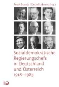 Sozialdemokratische Regierungschefs in Deutschland und Österreich : 1918-1983 （2017. 304 S. 11 schw.-w. Abb. 20.5 cm）