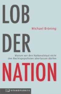 Lob der Nation : Warum wir den Nationalstaat nicht den Rechtspopulisten überlassen dürfen （2018. 112 S. 19 cm）