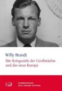 Die Kriegsziele der Großmächte und das neue Europa (Willy-Brandt-Dokumente .4) （2018. 148 S. 20.5 cm）