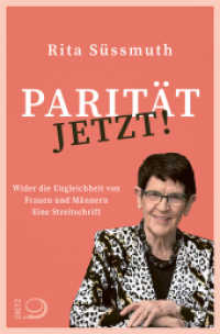 Parität jetzt! : Wider die Ungleichheit von Frauen und Männern Eine Streitschrift （2022. 128 S. 19 cm）