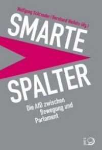 Smarte Spalter : Die AfD zwischen Bewegung und Parlament （2019. 296 S. 56 schw.-w. Abb. 205 mm）