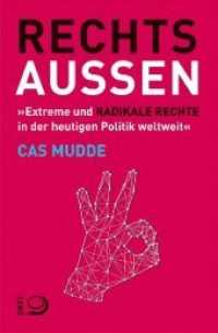 Rechtsaußen : Extreme und radikale Rechte in der heutigen Politik weltweit (Dietz Taschenbücher 0579) （2020. 256 S. 12 s/w-Abbildungen. 19 cm）