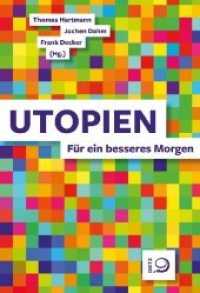 Utopien : Für ein besseres Morgen (Dietz Taschenbücher 0581) （2020 224 S. 8 s/w-Abbildungen 190 mm）