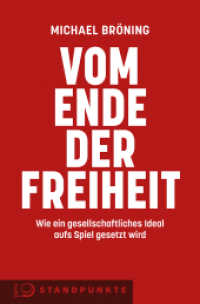 Vom Ende der Freiheit : Wie ein gesellschaftliches Ideal aufs Spiel gesetzt wird （2021. 148 S. 190 mm）