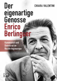 Der eigenartige Genosse  Enrico Berlinguer : Kommunist und Demokrat im Nachkriegseuropa （2022. 480 S. 210 mm）