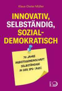 Innovativ, selbständig, sozialdemokratisch : 70 Jahre Arbeitsgemeinschaft Selbständige in der SPD (AGS) （2023. 168 S. 205 mm）