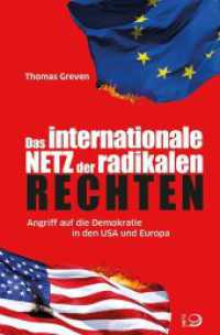 Das internationale Netz der radikalen Rechten : Angriff auf die Demokratie in den USA und Europa （2024. 252 S. 190 mm）