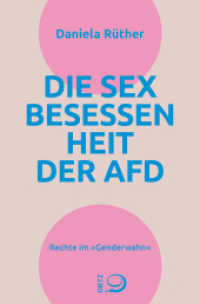 Die Sex-Besessenheit der AfD : Rechte im "Genderwahn" （2025. 144 S. 190 mm）