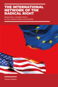 The International Network of the Radical Right : Democracy under Attack in the United States and Europe