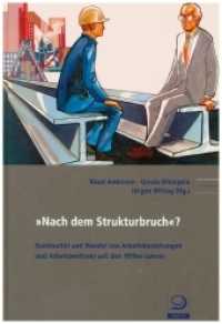 Nach dem Strukturbruch? : Kontinuität und Wandel von Arbeitbeziehungen und Arbeitswelt(en) seit den 1970er-Jahren (Politik- und Gesellschaftsgeschichte Bd.89) （2011. 460 S. 23,5 cm）