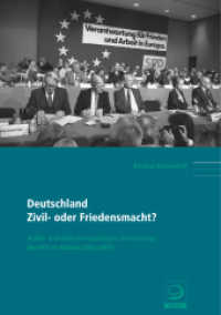 Deutschland: Zivil- oder Friedensmacht? : Außen- und sicherheitspolitische Orientierung der SPD im Wandel (1982-2007) (Politik- und Gesellschaftsgeschichte Bd.92) （2012. 304 S. 235 mm）