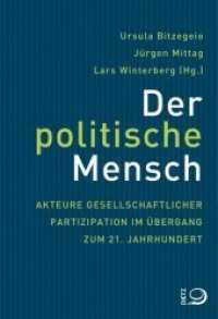 Der politische Mensch : Akteure gesellschaftlicher Partizipation im Übergang zum 21. Jahrhundert （2015. 496 S. 205.0 mm）
