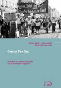 Gender Pay Gap : Vom Wert und Unwert von Arbeit in Geschichte und Gegenwart (Politik- und Gesellschaftsgeschichte 113) （2023. 288 S. 230 mm）