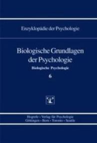 Biologische Grundlagen der Psychologie (Enzyklopädie der Psychologie C/I/6) （2002. XXVI, 773 S. 24 cm）