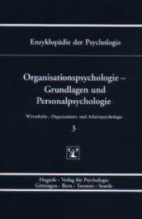 Organisationspsychologie - Grundlagen und Personalpsychologie (Enzyklopädie der Psychologie D/III/3) （2004. XXXI, 1250 S. 24 cm）