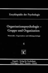 Organisationspsychologie - Gruppe und Organisation (Enzyklopädie der Psychologie D/III/4) （2004. XXIX, 1102 S. 24 cm）