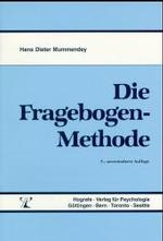 Die Fragebogen-Methode : Grundlagen und Anwendung in Persönlichkeits-, Einstellungs- und Selbstkonzeptforschung （4. Aufl. 2003. 240 S. 24 cm）
