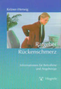 Ratgeber Rückenschmerz : Informationen für Betroffene und Angehörige (Ratgeber zur Reihe Fortschritte der Psychotherapie 3) （1. Auflage 2004. 2004. 44 S. m. zahlr. Abb. 24 cm）