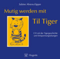Mutig werden mit Til Tiger, 1 Audio-CD : Tiergeschichten und Entspannungsübungen. Ein Trainingsprogramm für sozial unsichere Kinder. 75 Min. （1. Auflage 2004. 2004. 12.4 x 14.2 cm）