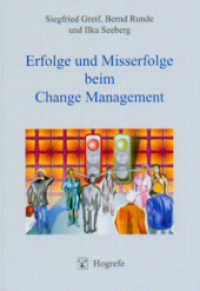 Erfolge und Misserfolge beim Change Management (Innovatives Management) （1. Auflage 2004. 2004. 384 S. m. Abb. 24 cm）