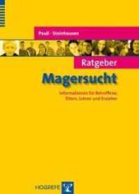 Ratgeber Magersucht : Informationen für Betroffene, Eltern, Lehrer und Erzieher (Ratgeber Kinder- und Jugendpsychotherapie 7) （2006. 78 S. m. Abb. 21 cm）