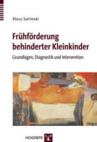Frühförderung behinderter Kleinkinder : Grundlagen, Diagnostik und Intervention （1. Auflage 2009. 2009. 242 S. 24 cm）