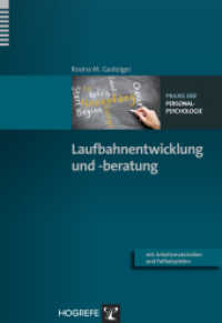 Laufbahnentwicklung und -beratung : Berufliche Entwicklung begleiten und fördern. Mit Arbeitsmaterialien und Fallbeispielen (Praxis der Personalpsychologie 29) （1. Auflage 2014. 2013. VI, 138 S. 24 cm）