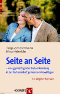 Seite an Seite : Eine gynäkologische Krebserkrankung in der Partnerschaft gemeinsam bewältigen. Ein Ratgeber für Paare （1. Auflage 2008. 2008. 140 S. 20.7 cm）