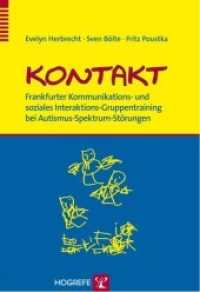 Kontakt : Frankfurter Kommunikations- und soziales Interaktions-Gruppentraining bei Autismus-Spektrum-Störungen （1. Auflage 2008. 2008. 63 S. 24 cm）