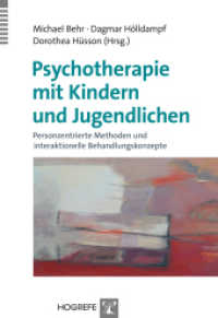 Psychotherapie mit Kindern und Jugendlichen : Personzentrierte Methoden und interaktionelle Behandlungskonzepte （2009. 368 S. m. Abb. 24 cm）