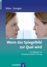 Wenn das Spiegelbild zur Qual wird : Ein Ratgeber zur Körperdysmorphen Störung (Ratgeber zur Reihe Fortschritte der Psychotherapie 21) （1. Auflage 2010. 2010. 85 S. 21 cm）