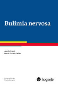 Bulimia nervosa (Fortschritte der Psychotherapie 71) （1. Auflage 2018. 2018. VII, 104 S. m. 2 Beil. 24 cm）