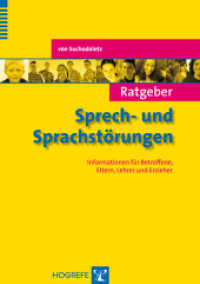 Ratgeber Sprech- und Sprachst&ouml;rungen : Informationen f&uuml;r Betroffene, Eltern, Lehrer und Erzieher (Ratgeber Kinder- und Jugendpsychotherapie) （1. Auflage 2013）