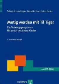 Mutig werden mit Til Tiger : Ein Trainingsprogramm für sozial unsichere Kinder (Therapeutische Praxis) （2. Aufl. 2010. 165 S. m. Abb. 29.7 cm）