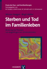 Sterben und Tod im Familienleben : Beratung und Therapie von Angehörigen von Sterbenskranken (Praxis der Paar- und Familientherapie 7) （1. Auflage 2013. 2013. VI, 165 S. 24 cm）