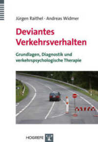 Deviantes Verkehrsverhalten : Grundlagen, Diagnostik und verkehrspsychologische Therapie （1. Auflage 2012. 2012. 120 S. m. 28 Abb. u. Tab. 24 cm）
