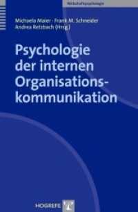 Psychologie der internen Organisationskommunikation (Wirtschaftspsychologie) （2012. XI, 257 S. m. Abb. 24 cm）