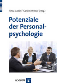 Potenziale der Personalpsychologie : Einfluss personaldiagnostischer Maßnahmen auf den Berufs- und Unternehmenserfolg （2011. 399 S. m. Abb. 24 cm）