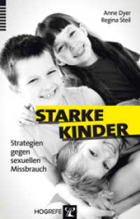 Starke Kinder : Strategien gegen sexuellen Missbrauch （1. Auflage 2012. 2012. 146 S. m. Abb. 20.7 cm）